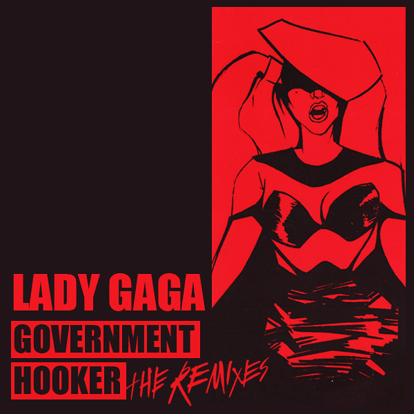 Lady Gaga - Government Hooker: The Remixes (Single Cover)