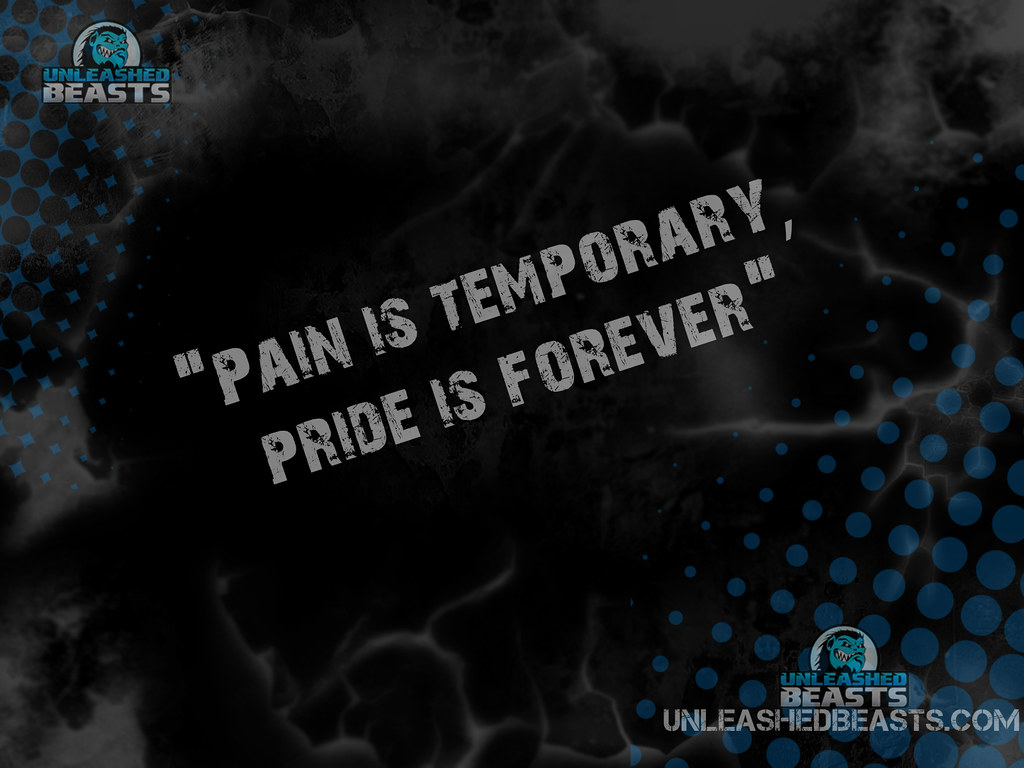 pain-is-temporary-pride-is-forever-wallpaper | Thang_tzo | Flickr