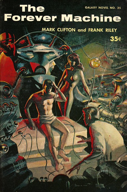 Galaxy Novels 35 - Mark Clifton and Frank Riley - The Forever Machine