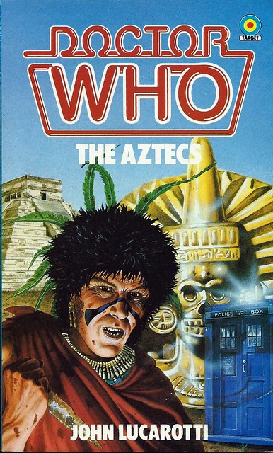 Doctor Who Paperback, The Aztecs by John Lucarotti, Number 88 in the Doctor Who Library, A Target Book, Copyright 1984