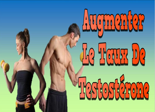 ★Augmenter Le Taux De Testostérone, Testosterone Effet, Augmenter Testostérone, Testostéronne