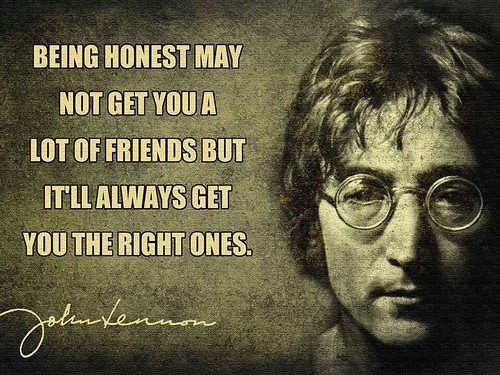 lennon-quote-being-honest-may-not-get-you-a-lot-of-friends-flickr