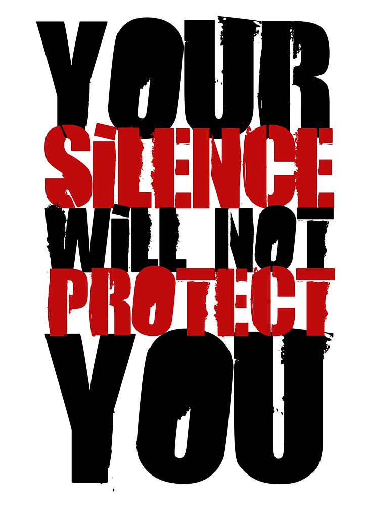 Your silence will not protect you - Audre Lorde