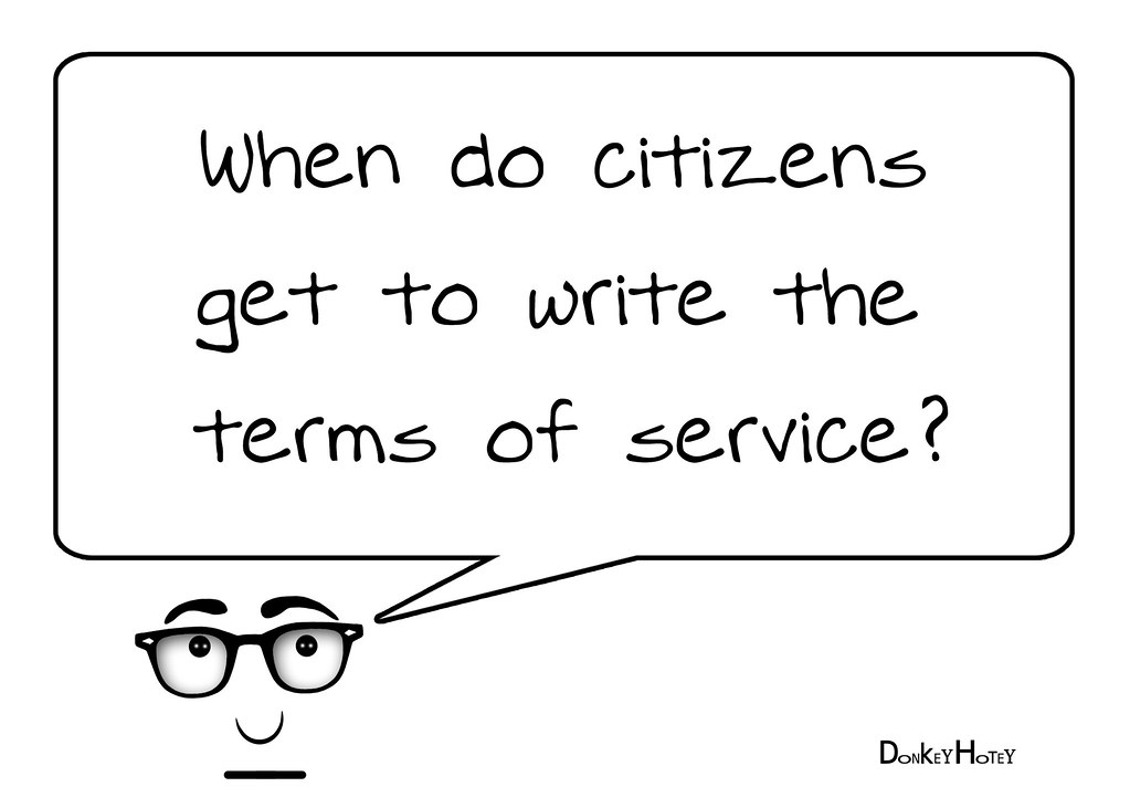 When do citizens get to write the terms service? |
