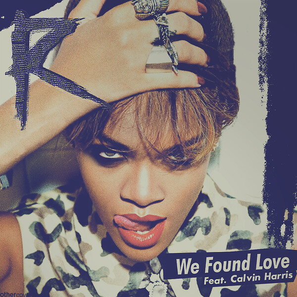 Rihanna We Found Love Just Got Into This Song Thought T Flickr