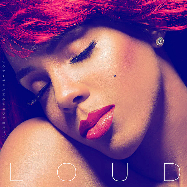 Rihanna only. Loud Рианна. Rihanna Loud album. Rihanna Loud album Cover. Loud Рианна обложка альбома.