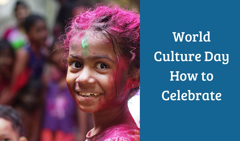 world culture day 2019 how to celebrate 