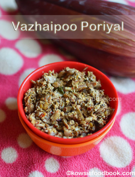 Vazhaipoo Poriyal Ready