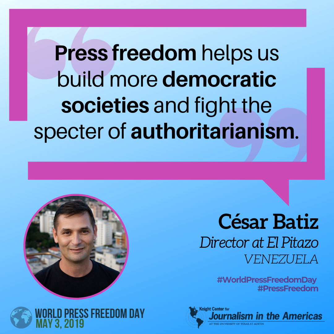 César Batiz: Press freedom helps us build more democratic societies and fight the specter of authoritarianism