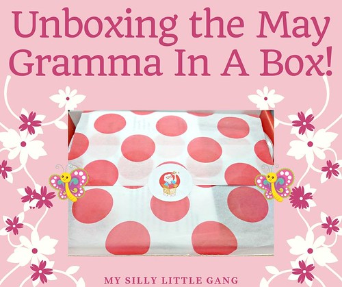 Unboxing The May Gramma In A Box #MySillyLittleGang #GrammaInABox #subscriptionbox