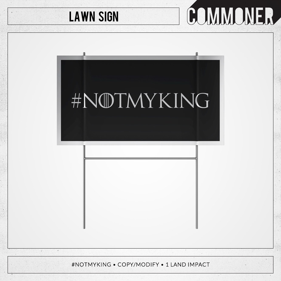 [Commoner] Lawn Sign / #notmyking
