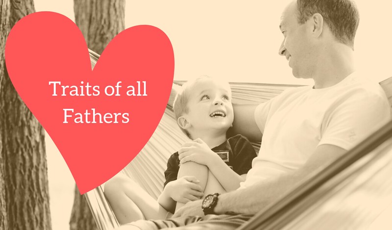 traits of all fathers on fathers day 