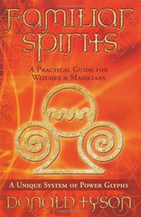 Familiar Spirits: A Practical Guide for Witches & Magicians - Donald Tyson