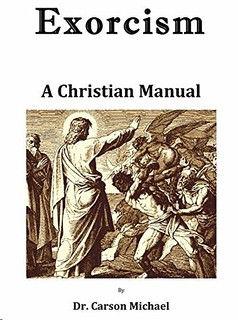 Exorcism: A Christian Manual -  Michael Carson