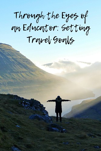 Through the Eyes of an Educator: Setting Travel Goals