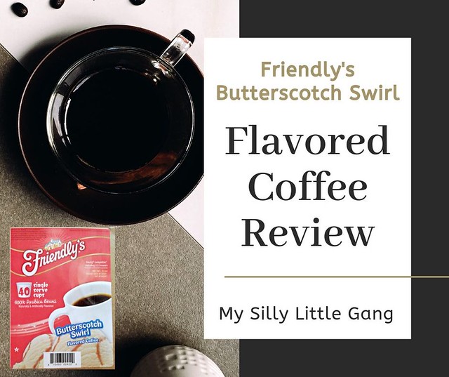 Friendly's Butterscotch Swirl Flavored Coffee Review #MySillyLittleGang #friendlyscoffee