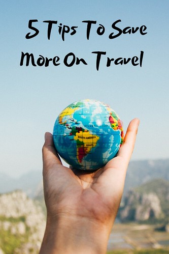  5 Tips To Save More On Travel