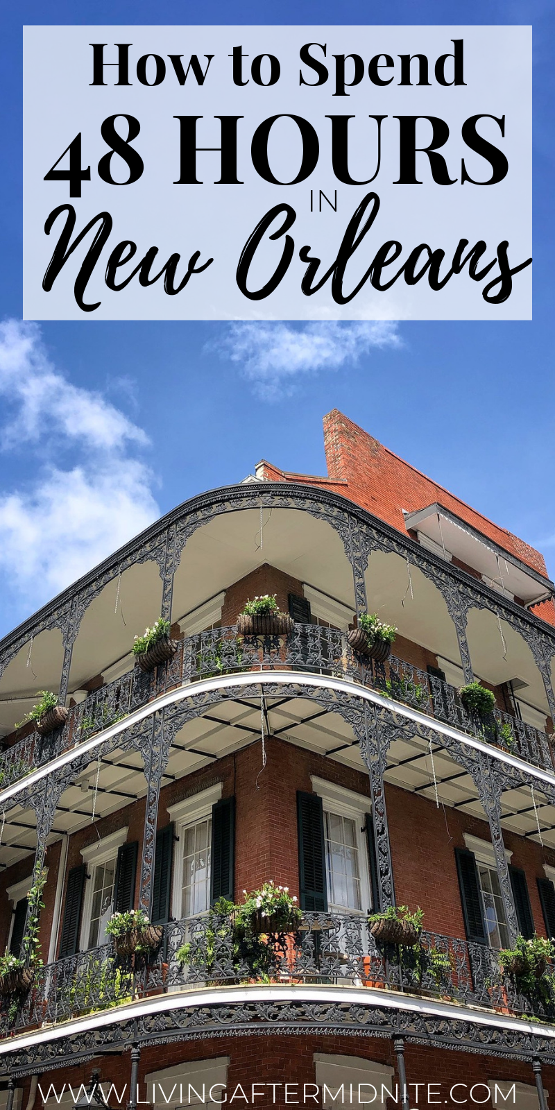 How to Spend 48 Hours in New Orleans in the Summer | New Orleans Travel Guide | What to do in New Orleans | 2 Days in New Orleans | Best Things to do in New Orleans | First Timer’s Guide to NOLA | NOLA Travel Guide | 2 Day Itinerary for New Orleans 