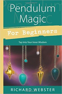 Pendulum Magic for Beginners - Richard Webster