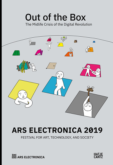 Ars Electronica 2019 : Out of the Box — The Midlife Crisis of the Digital Revolution