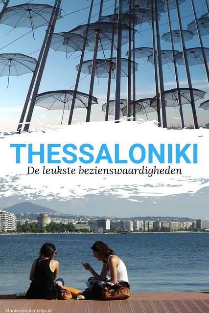 Bezienswaardigheden Thessaloniki: de leukste dingen om te doen in Thessaloniki, Griekenland | Mooistestedentrips.nl