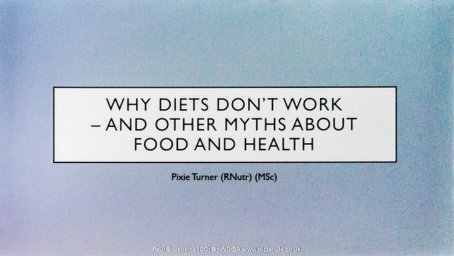 Why Diets Don't Work, and Other Myths About Food and Health - Pixie Turner - Winchester Skeptics 2019-08-29