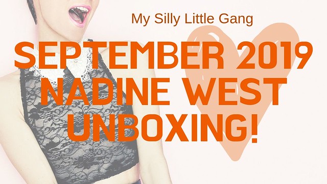 September 2019 Nadine West Unboxing @thenadinewest #MySillyLittleGang #Fashion 