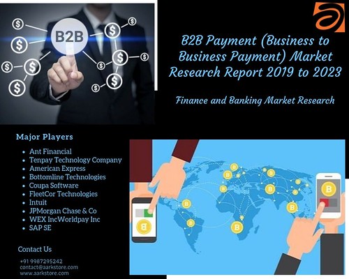 B2B Payment (Business to Business Payment) Market analysis and Forecast 2019 to 2023 | by aarksneha