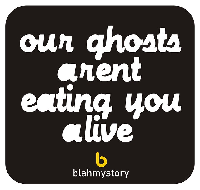 <Our Ghosts aren't Eating You Alive>