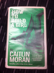 How To Build A Girl - Caitlin Moran