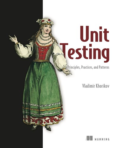 Unit Testing : Principles, Practices and Patterns, par Vladimir Khorikov