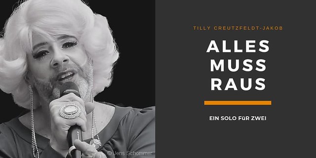 Tilly Creutzfeldt-Jakob ALLES MUSS RAUS - Ein Solo für Zwei, Berlin 2019