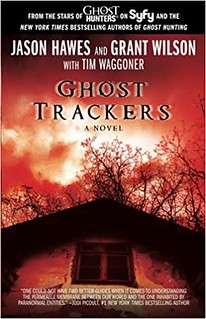 Ghost Trackers - Jason Hawes - Grant Wilson - Tim Waggoner