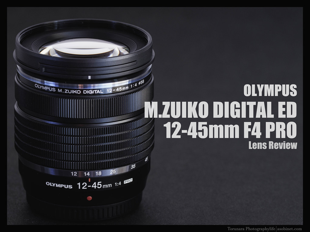 M.ZUIKO DIGITAL ED 12-45mm F4 PRO | Flickr