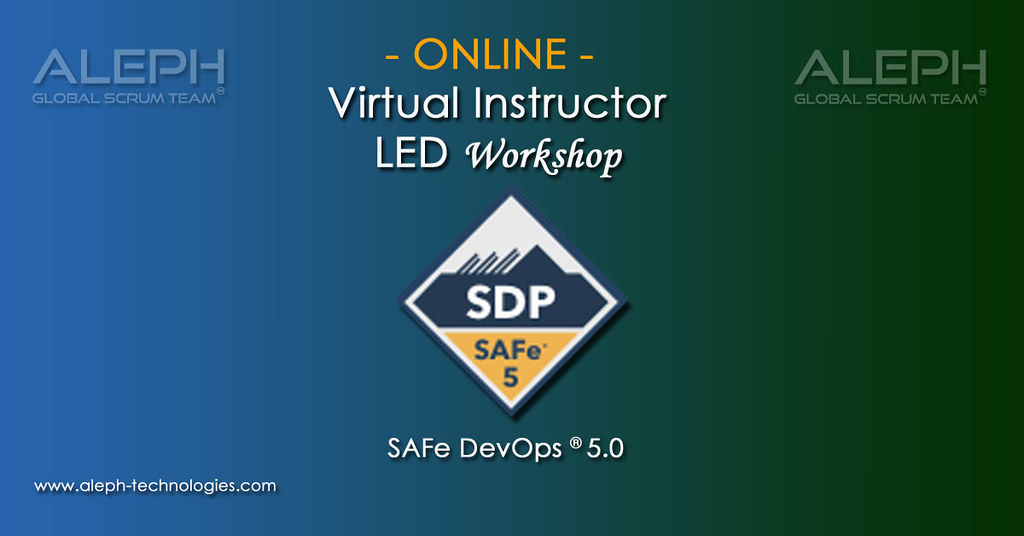 SAFe DevOps 5.0 | Aleph Global Scrum Team | Certification | Virtual Instructor Led Workshop  | Training |