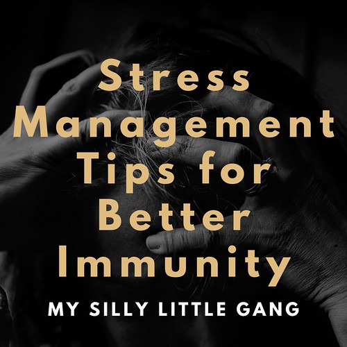 Stress Management Tips for Better Immunity #durisan #MySillyLittleGang
