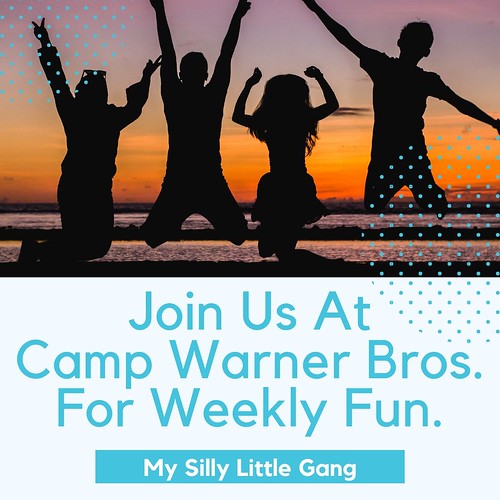 Join Us At Camp Warner Bros. For Weekly Fun. #CampWarnerBros #MySillyLittleGang