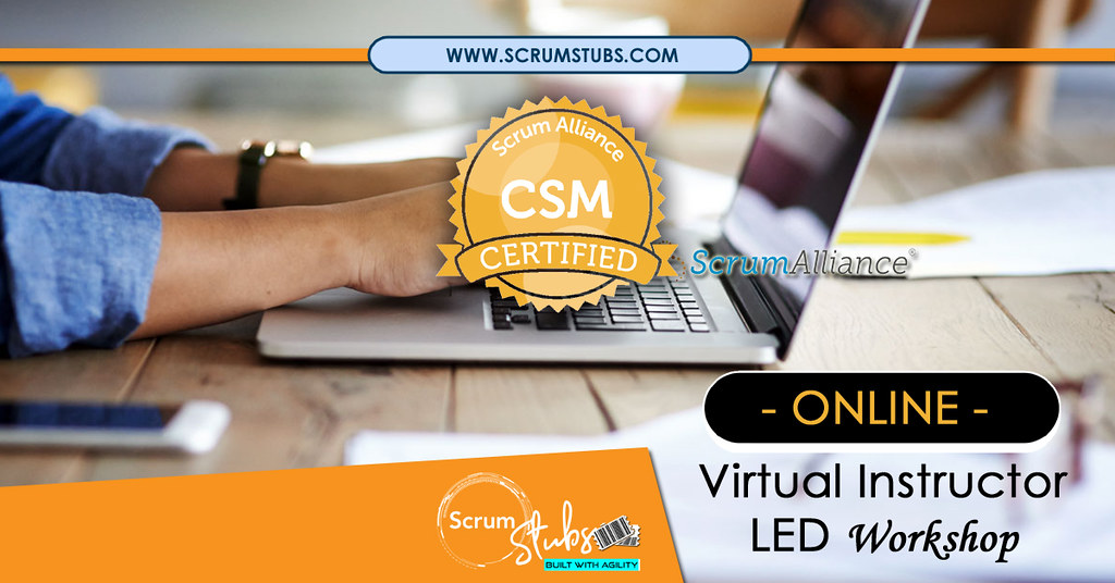 Certified Scrum Master | CSM | Virtual Instructor ( CST ) Led Workshop | Agile | Scrum Alliance |  Professional Trainers | Scrum Stubs |