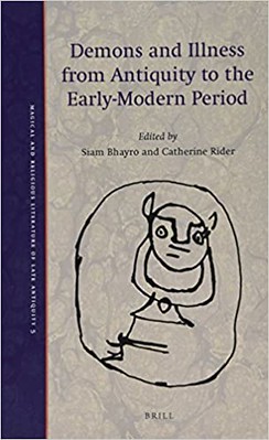 Demons and Illness from Antiquity to the Early-Modern Period -Siam Bhayro 
