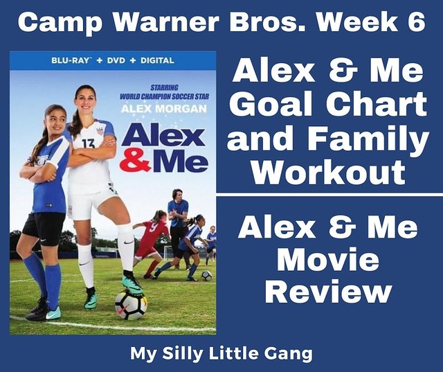 Alex & Me Goal Chart and Family Workout ~ Camp Warner Bros. Week 6 & Movie Review #CampWarnerBros #MySillyLittleGang