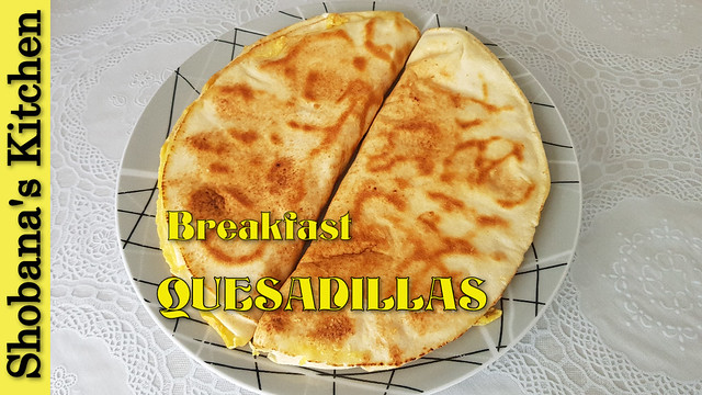 QUESADILLAS / Egg Stuffed Tortilla /Perfect Breakfast or Dinner Ready in 2 Minutes /Shobanas Kitchen