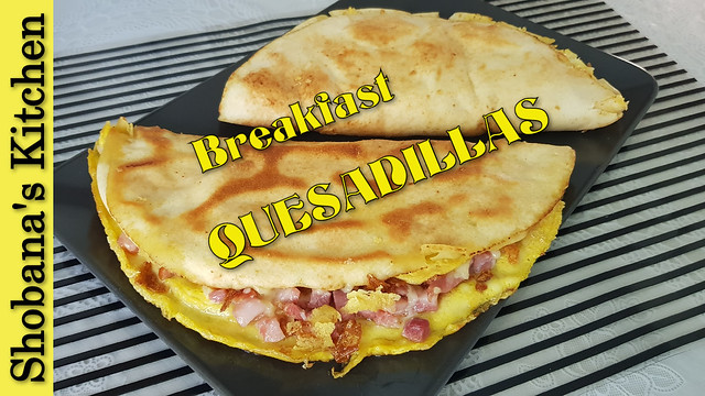 QUESADILLAS / Egg Stuffed Tortilla /Perfect Breakfast or Dinner Ready in 2 Minutes /Shobanas Kitchen