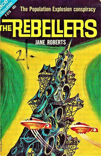 THE REBELLERS by Jane Roberts. Ace Double 1963. (b/w Listen! The Stars! by John Brunner). 155 pages. Cover by Jack Gaughan.