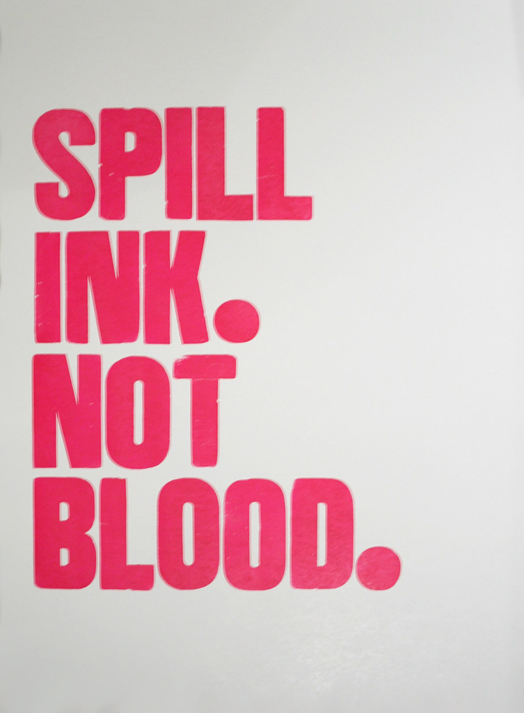 Spill Ink not Blood