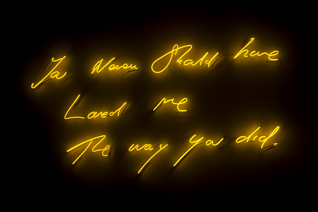 Tracey Emin - You Never Should have Loved Me The way you did - 2014