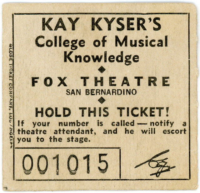 Kay Kyser's College of Musical Knowledge Ticket, Fox Theatre, San Bernardino, California, 1940s