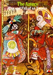 The Aztecs Rise and Fall of an Empire - Serge Gruzinski