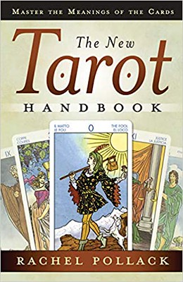 The New Tarot Handbook Master the Meanings of the Cards - Rachel Pollack