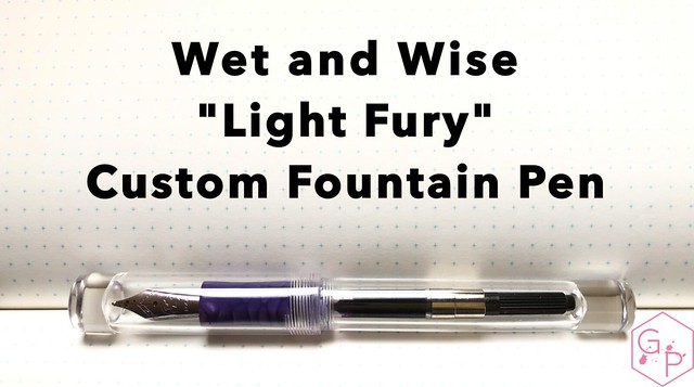 Wet and Wise Light Fury Custom Fountain Pen - CLEARLY a Beauty Title Card_RWM