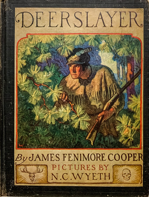 “The Deerslayer” by James Fenimore Cooper, with pictures by N. C. Wyeth.  New York:  Charles Scribner’s Sons, 1929.